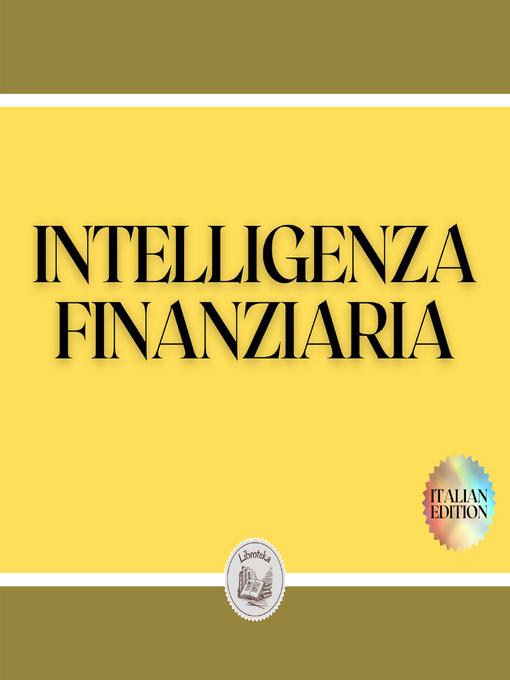 Title details for INTELLIGENZA FINANZIARIA by LIBROTEKA - Wait list